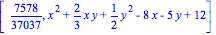 [7578/37037, x^2+2/3*x*y+1/2*y^2-8*x-5*y+12]